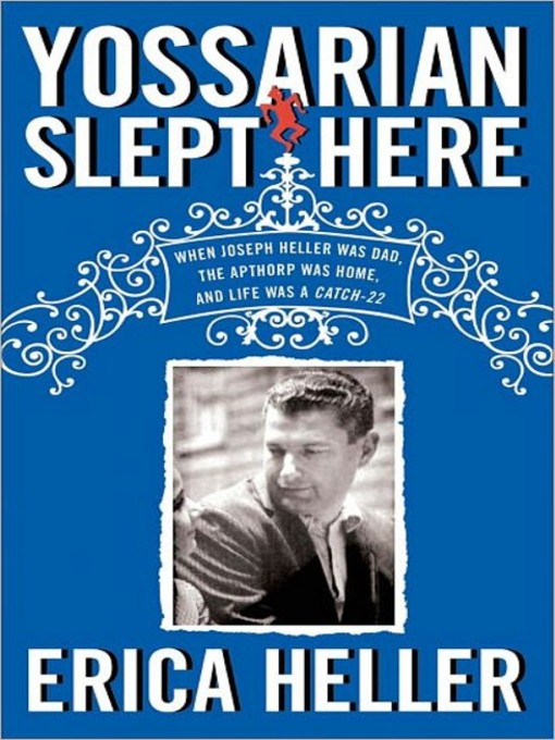 Title details for Yossarian Slept Here by Erica Heller - Available
